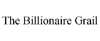 THE BILLIONAIRE GRAIL