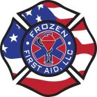 · FROZEN · FIRST AID, LLC