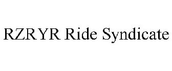 RZRYR RIDE SYNDICATE