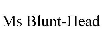 MS BLUNT-HEAD