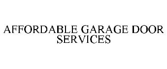 AFFORDABLE GARAGE DOOR SERVICES