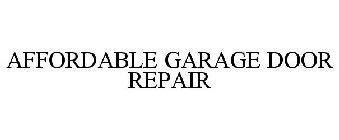 AFFORDABLE GARAGE DOOR REPAIR