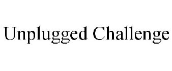 UNPLUGGED CHALLENGE