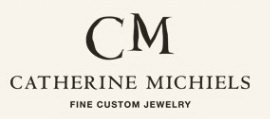 CM CATHERINE MICHIELS FINE CUSTOM JEWELRY