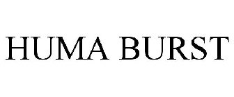 HUMA BURST
