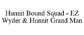 HUNNIT BOUND SQUAD - EZ WYDER & HUNNIT G