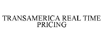 TRANSAMERICA REAL TIME PRICING