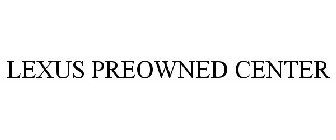LEXUS PREOWNED CENTER