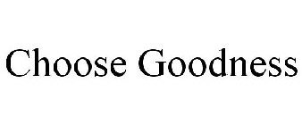 CHOOSE GOODNESS