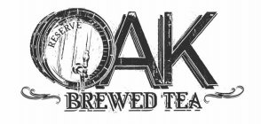 OAK RESERVE BREWED TEA