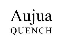 AUJUA QUENCH