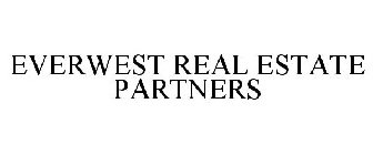 EVERWEST REAL ESTATE PARTNERS