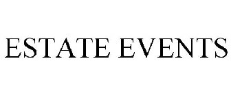 ESTATE EVENTS