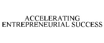 ACCELERATING ENTREPRENEURIAL SUCCESS