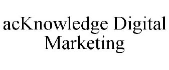 ACKNOWLEDGE DIGITAL MARKETING