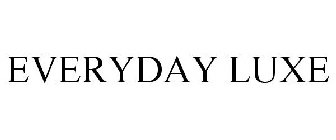 EVERYDAY LUXE
