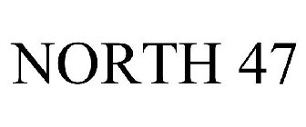 NORTH 47