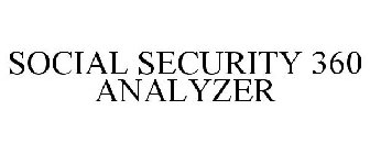 SOCIAL SECURITY 360 ANALYZER