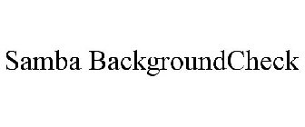 SAMBA BACKGROUNDCHECK