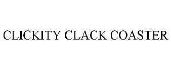 CLICKITY CLACK COASTER