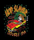 HOP SLAYER DOUBLE IPA VIVA EL LUPULO