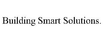 BUILDING SMART SOLUTIONS.