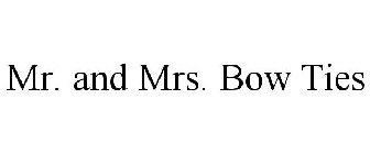 MR. AND MRS. BOW TIES