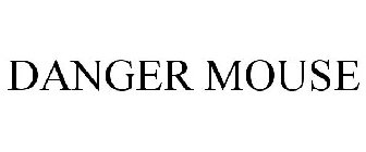 DANGER MOUSE