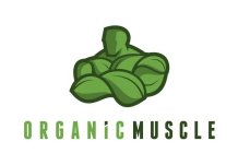 ORGANIC MUSCLE