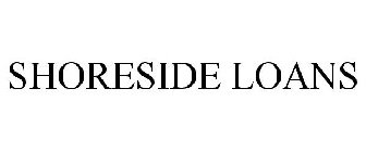 SHORESIDE LOANS