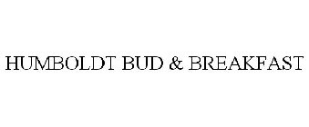 HUMBOLDT BUD & BREAKFAST