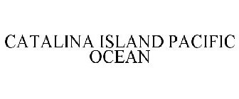 CATALINA ISLAND PACIFIC OCEAN