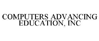 COMPUTERS ADVANCING EDUCATION, INC