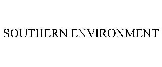 SOUTHERN ENVIRONMENT