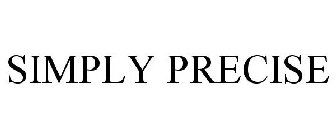 SIMPLY PRECISE