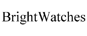 BRIGHTWATCHES