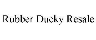 RUBBER DUCKY RESALE