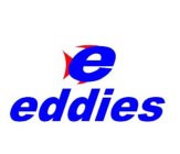 E EDDIES