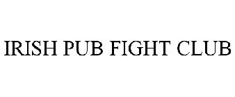 IRISH PUB FIGHT CLUB