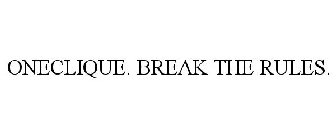 ONECLIQUE. BREAK THE RULES.