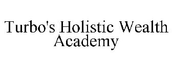 TURBO'S HOLISTIC WEALTH ACADEMY