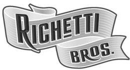 RICHETTI BROS.