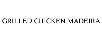 GRILLED CHICKEN MADEIRA
