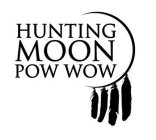 HUNTING MOON POW WOW