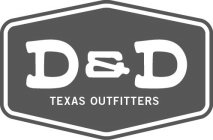 D&D TEXAS OUTFITTERS