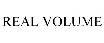 REAL VOLUME