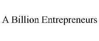 A BILLION ENTREPRENEURS