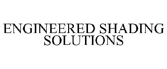 ENGINEERED SHADING SOLUTIONS