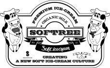 PREMIUM ICE-CREAM ORGANIC MILK SOFTREE EST. 13 SOFT ICE CREAM S DELICIOUS DAY CREATING A NEW SOFT ICE-CREAM CULTURE