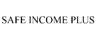 SAFE INCOME PLUS